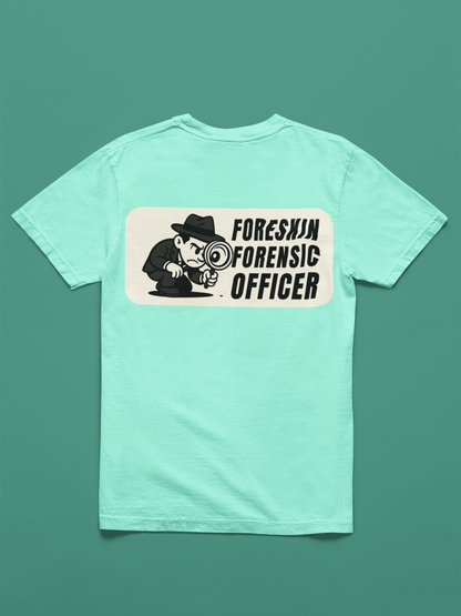 Foreskin Forensic Officer Tee Shirt - A Doinkles Exclusive