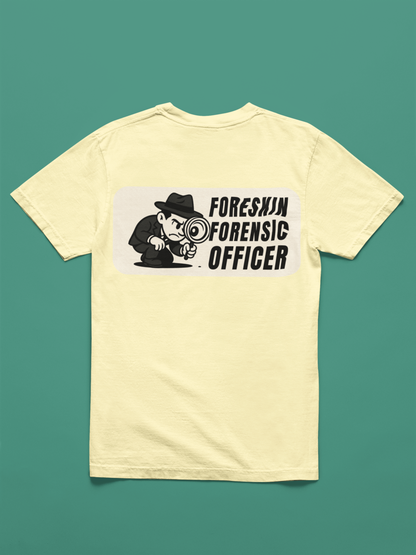 Foreskin Forensic Officer Tee Shirt - A Doinkles Exclusive