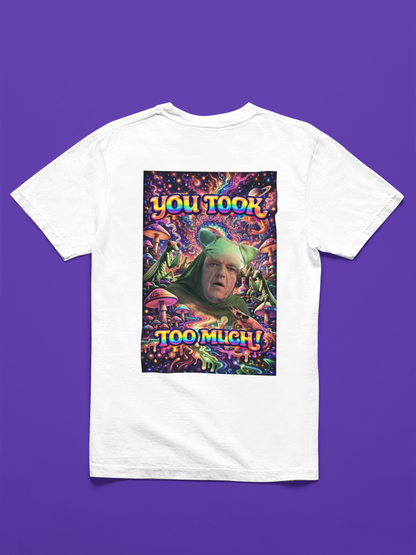 “You Took Too Much 2” - A  Doinkles Exclusive T-shirt