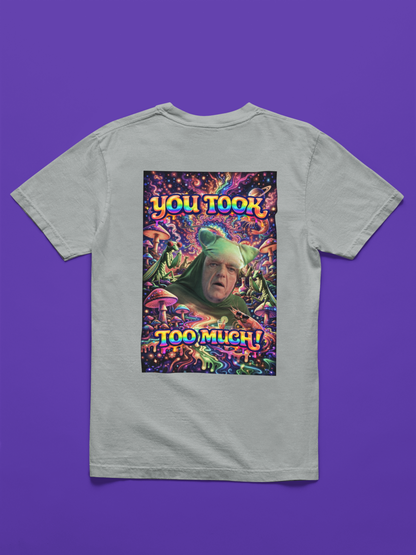 “You Took Too Much 2” - A  Doinkles Exclusive T-shirt