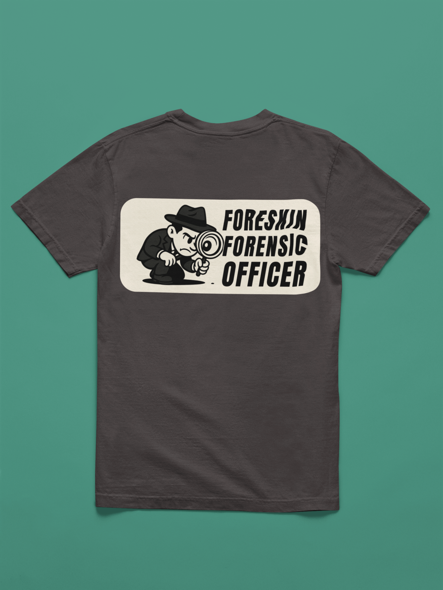 Foreskin Forensic Officer Tee Shirt - A Doinkles Exclusive