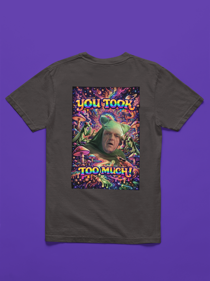 “You Took Too Much 2” - A  Doinkles Exclusive T-shirt